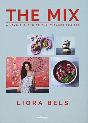 The Mix: A Loving Blend of Plant-based Recipes von teNeues